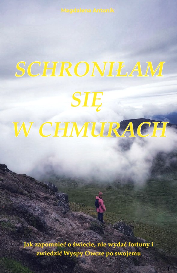 Schroniłam się w chmurach. Jak zapomnieć o świecie, nie wydać fortuny i zwiedzić Wyspy Owcze po swojemu